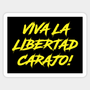 Viva La Libertad Carajo! Sticker